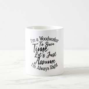 Ich bin ein Holzarbeiter, um Zeit Retten. Lass uns Kaffeetasse