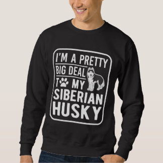 Ich bin ein Hübscher großer Deal zu meinem sibiris Sweatshirt