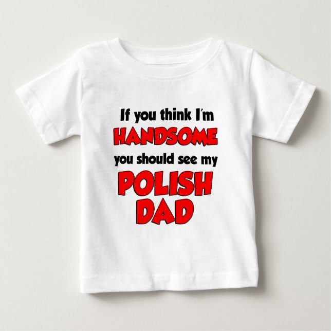Ich bin ein hübscher polnischer Vater Baby T-shirt (Vorderseite)
