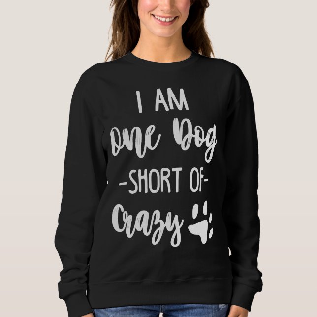 Ich bin ein Hund Kurz von verrücktem Puppy-Hund gl Sweatshirt (Vorderseite)
