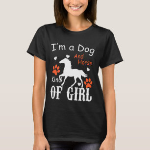 Ich bin ein Hund und Pferde, eine Art Mädchen Pfot T-Shirt