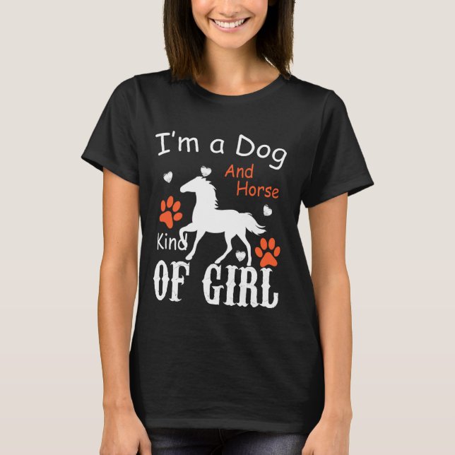Ich bin ein Hund und Pferde, eine Art Mädchen Pfot T-Shirt (Vorderseite)