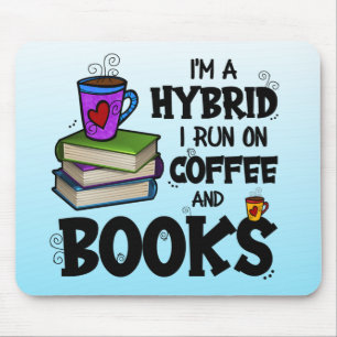 Ich bin ein Hybrid, den ich auf Kaffee und Büchern Mousepad