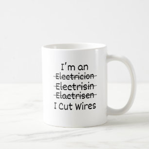 Ich bin ein ... I Cut Wires Coffee Tasse Elektrisc