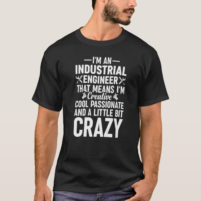 Ich bin ein Industrieingenieur, was bedeutet, dass T-Shirt (Vorderseite)