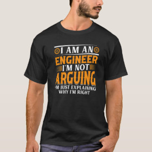 Ich bin ein Ingenieur, ich streite nicht - Ingenie T-Shirt