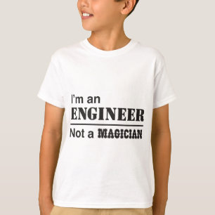 Ich bin ein Ingenieur, nicht ein Magier T-Shirt