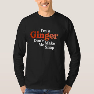 Ich bin ein Ingwer, der mich nicht dazu bringt, de T-Shirt