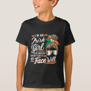 Ich bin ein irisches Mädchen, wenn mein Mund es ni T-Shirt