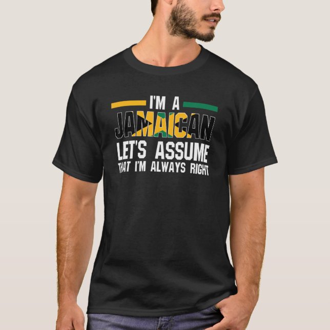 Ich bin ein Jamaikaner, nehmen wir mal an, Jamaika T-Shirt (Vorderseite)