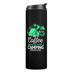 Ich bin ein Kaffeetrinker mit Camping Problem Desi Thermosbecher