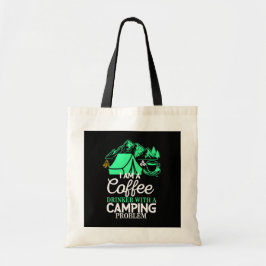 Ich bin ein Kaffeetrinker mit Camping Problem Desi Tragetasche
