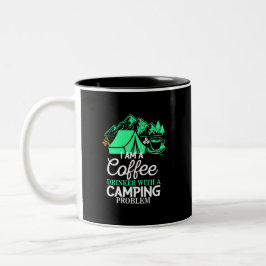 Ich bin ein Kaffeetrinker mit Camping Problem Desi Zweifarbige Tasse