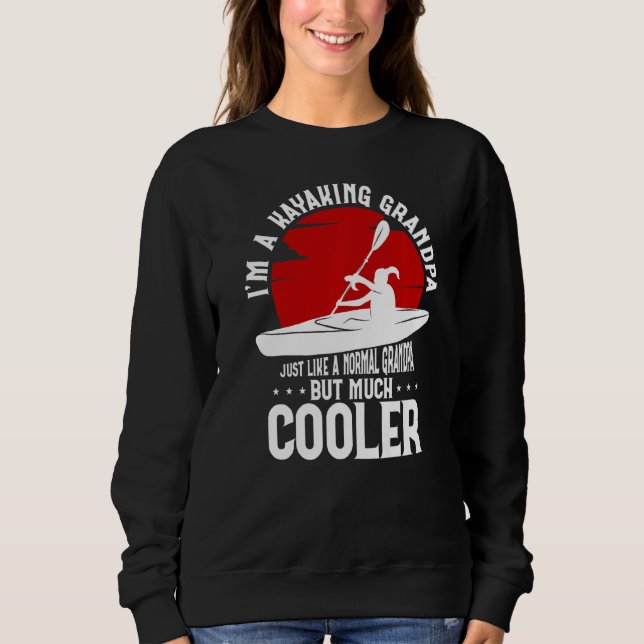 Ich bin ein Kajakfahrer, genau wie ein normaler Gr Sweatshirt (Vorderseite)