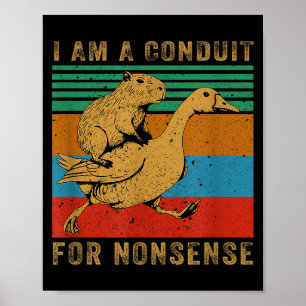 Ich bin ein Kanal für Unsinn Capybara Gans Poster