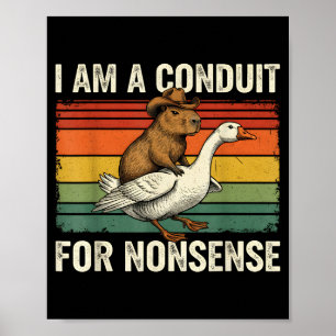 Ich bin ein Kanal für Unsinn Lustige Capybara-Gans Poster