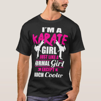 Ich bin ein Karate-Mädchen wie ein Mädchen, aber C T-Shirt