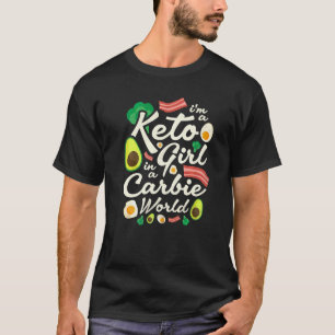 Ich bin ein Keto Girl in einer Carbie-Welt T-Shirt