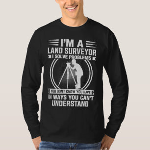 Ich bin ein Landvermesser, ich löse Probleme, von T-Shirt