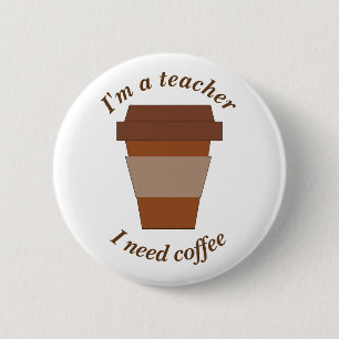 Ich bin ein Lehrer. Ich benötige Kaffee Button