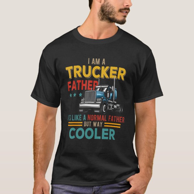 Ich bin ein LKW-Pater Vater wie normaler Vater B T-Shirt (Vorderseite)