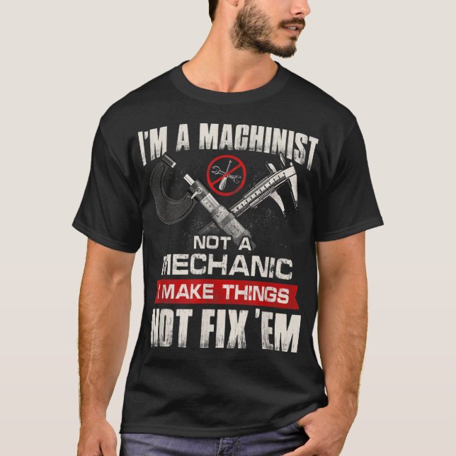 Ich bin ein Machinist und kein mechanischer CNC-Ma T-Shirt (Vorderseite)