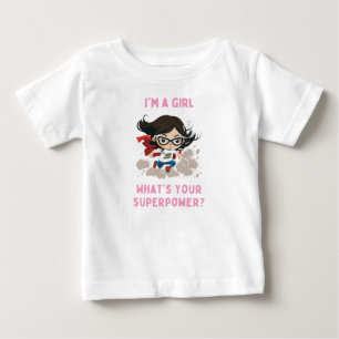 Ich bin ein Mädchen, was ist dein Superpower Baby  T-shirt