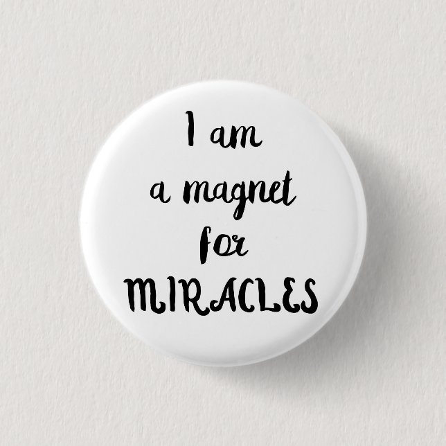 Ich bin ein Magnet für Wunderknopf Button (Vorderseite)