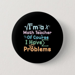 Ich bin ein Mathe-Lehrer, natürlich habe ich Probl Button