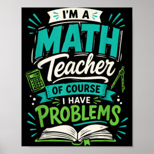 Ich Bin Ein Mathe-Lehrer Natürlich Habe Ich Proble Poster