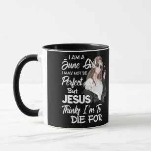 Ich bin ein May Girl Ich Juni nicht perfekt, aber Tasse