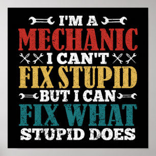 Ich bin ein Mechaniker, den ich nicht reparieren k Poster