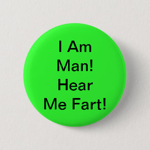 Ich bin ein Mensch, der meine Furz hört Button
