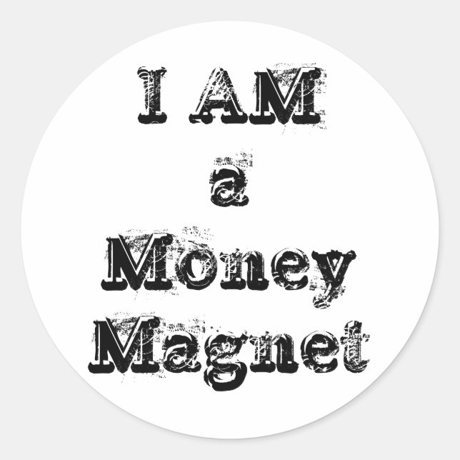 Ich bin ein Money Magnet Runder Aufkleber (Vorderseite)