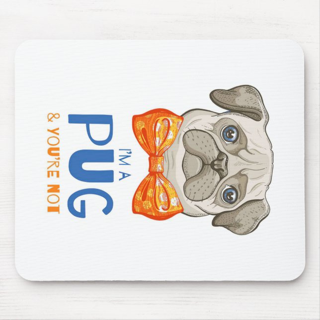 Ich bin ein Mops, ein lustiges Mops Geschenk, Mops Mousepad (Vorne)