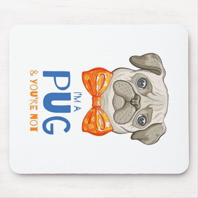 Ich bin ein Mops, ein lustiges Mops Geschenk, Mops Mousepad (Vorne)