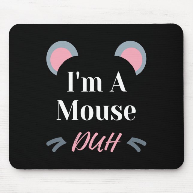 Ich bin ein Mouse Duh Easy Halloween Kostüm Funny Mousepad (Vorne)