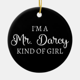 Ich bin ein Mr. Darcy Art Mädchen I Keramik Ornament