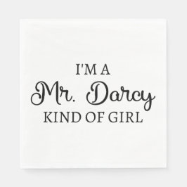 Ich bin ein Mr. Darcy Art Mädchen I Serviette