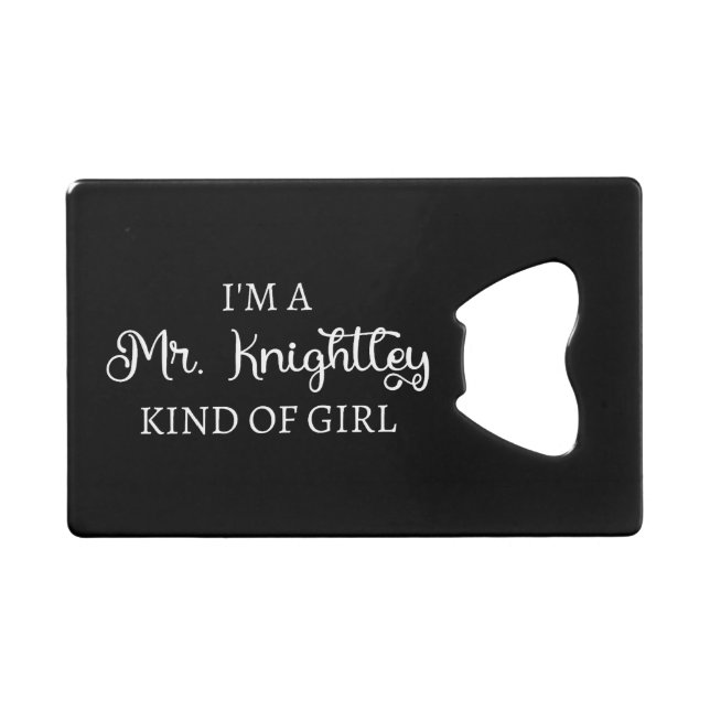 Ich bin ein Mr. Knightley-Typ Mädchen I Geldbeutel Flaschenöffner (Vorderseite (Horizontal))