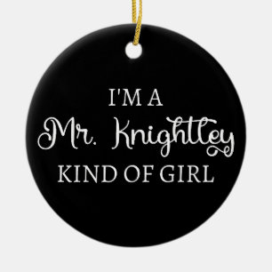 Ich bin ein Mr. Knightley-Typ Mädchen I Keramik Ornament