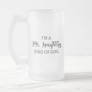 Ich bin ein Mr. Knightley-Typ Mädchen I Mattglas Bierglas
