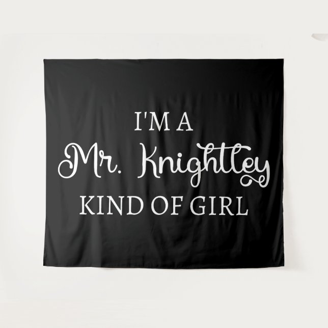 Ich bin ein Mr. Knightley-Typ Mädchen I Wandteppich (Vorderseite (Horizontal))