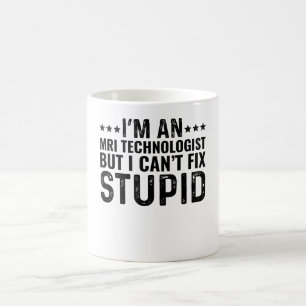 Ich bin ein MRT-Technologe, aber ich kann keinen D Kaffeetasse