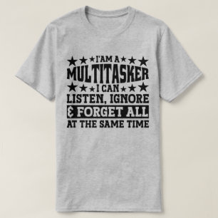 Ich bin ein Multitasker, dem ich zuhören kann, das T-Shirt