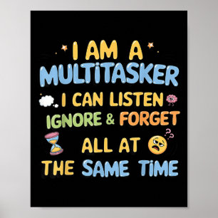 Ich bin ein Multitasker, den ich ignorieren kann. Poster