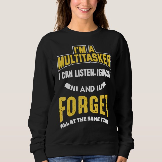 Ich bin ein Multitasker, den ich ignorieren und ve Sweatshirt (Vorderseite)