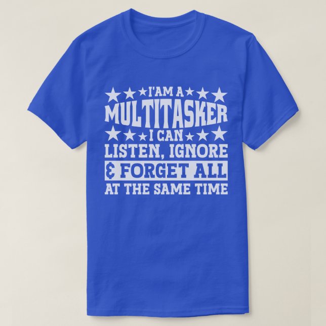 Ich bin ein Multitasker Funny Gag Sarcastic Redewe T-Shirt (Design vorne)