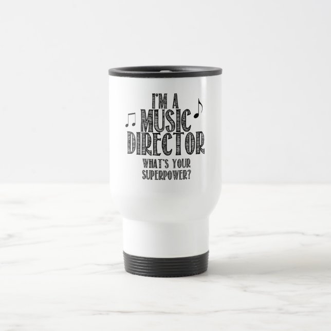 Ich bin ein Musik-Direktor, was Ihre Supermacht Reisebecher (Mittel)