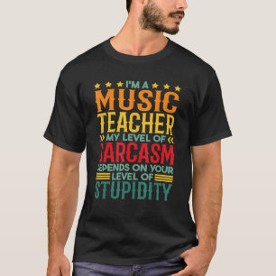 Ich bin ein Musiklehrer, mein Sarkasmus-Level T-Shirt